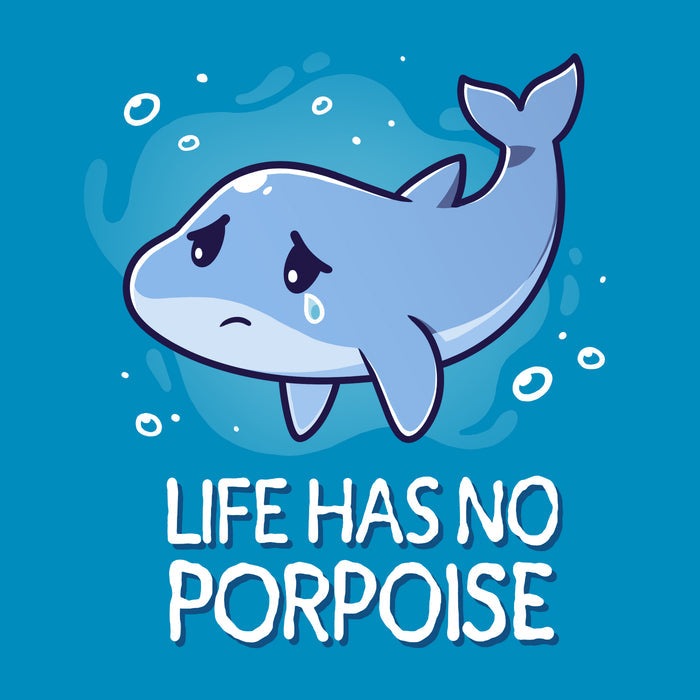 Premium Cotton T-shirt_TeeTurtle cobalt blue Life Has No Porpoise apparel featuring a cartoon of a dolphin with a single tear floating in water with the text "Life Has No Porpoise" beneath it.